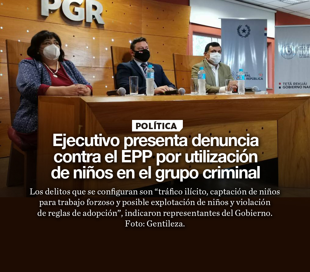 Ejecutivo presenta denuncia contra el EPP por utilización de niños en el grupo criminal.
