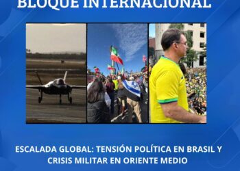 ESCALADA GLOBAL: TENSIÓN POLÍTICA EN BRASIL Y CRISIS MILITAR EN ORIENTE MEDIO
